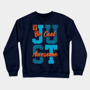 Just cool Crewneck Sweatshirt